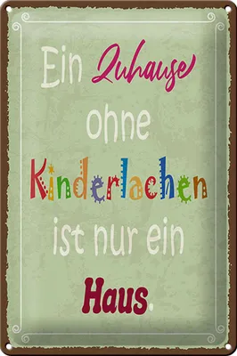 Produktbild von Blechschild Spruch 20x30cm Zuhause ohne Kinderlachen nur