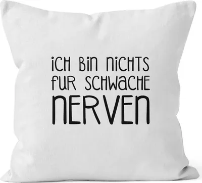 Produktbild von Kissenbezug Spruch Ich bin nichts für schwache Nerven Kissenhülle Dekokissen 40x40 Baumwolle MoonWorks® weiß unisize