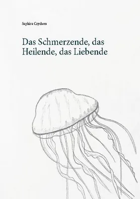 Zdjęcie produktu dla Das Schmerzende, das Heilende, das Liebende