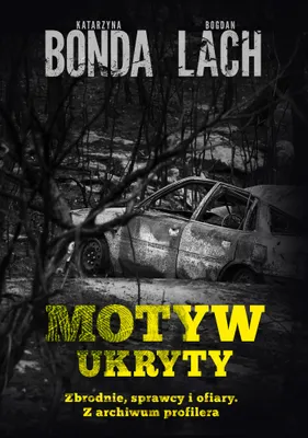 Immagine prodotto di Motyw ukryty. Zbrodnie, sprawcy i ofiary. Z archiwum profilera wyd. 2023