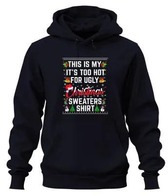Obrázok produktu pre Too Hot For Ugly Christmas Sweaters Shirt - Weihnachten Xmas Christmas Uni Hoodie Kapuzenpullover, Navy, XXL
