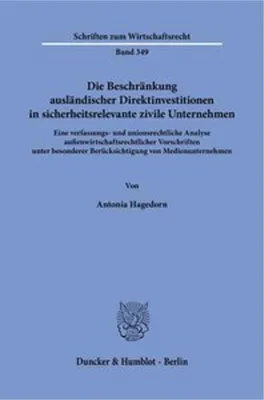Obrázek produktu pro Die Beschränkung ausländischer Direktinvestitionen in sicherheitsrelevante zivile Unternehmen.
