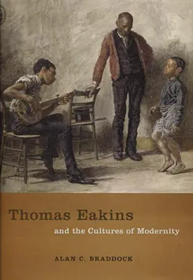 Zdjęcie produktu dla Braddock, A: Thomas Eakins And The Cultures of Modernity
