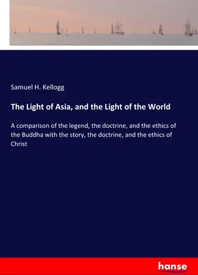 Produktbild von The Light of Asia, and the Light of the World