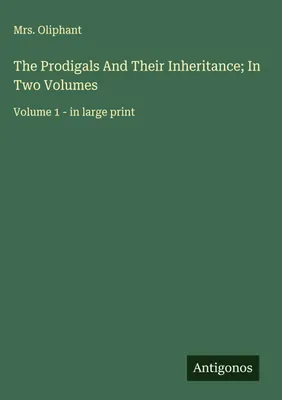 Produktbild von The Prodigals And Their Inheritance; In Two Volumes