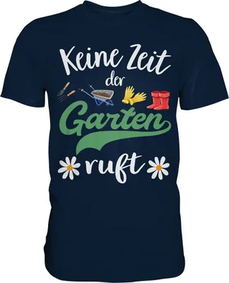 Produktbild von Keine Zeit der Garten ruft Gänseblümchen Shirt Gärtner – Navy / S