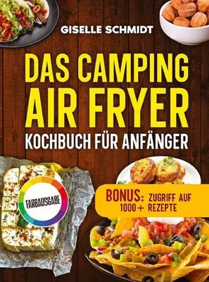 Produktbild von Das Camping Airfryer-Kochbuch für Anfänger