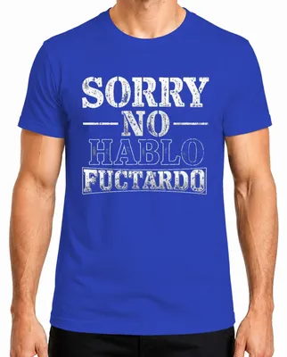 Produktbild von SORRY NO HABLO FUCTARDO Lustig Sarkastisch Geschenk Geburtstag Herren T-Shirt, Blau, XL