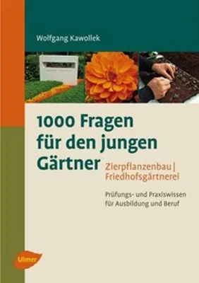 Produktbild von 1000 Fragen für den jungen Gärtner. Zierpflanzenbau mit Friedhofsgärtnerei
