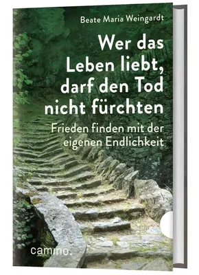 Image de Wer das Leben liebt, darf den Tod nicht fürchten