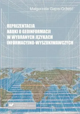 Immagine prodotto di Reprezentacja nauki o geoinformacji w wybranych... - Małgorzata Gajos-Gretić