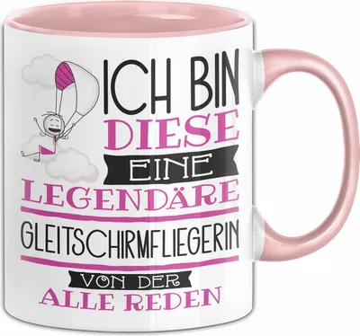 Produktbild von Gleitschirmfliegerin Tasse Geschenk Ich Bin Diese Eine Legendäre Gleitschirmfliegerin Von Der Alle Reden Geschenkidee Geburtstag Weihnachten (Rosa)