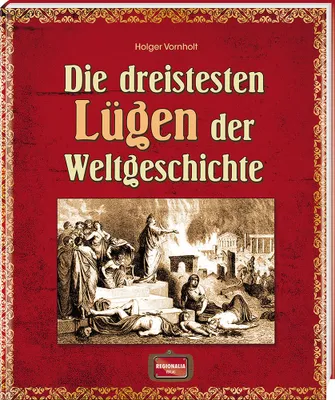 Zdjęcie produktu dla Die dreistesten Lügen der Weltgeschichte