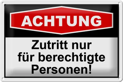 Produktbild von Blechschild Hinweis Achtung Zutritt nur berechtigte, 30 x 20 cm, Blechschilder Achtung  Widerrechtlich