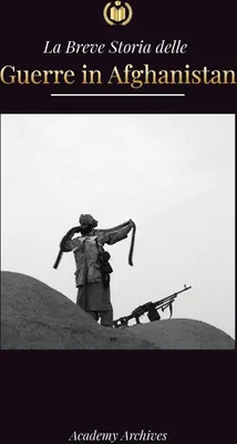 Produktbild von La Breve Storia delle Guerre in Afghanistan (1970-1991)
