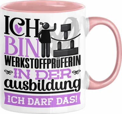 Produktbild von Werkstoffprüferin Ausbildung Start Geschenk Tasse Ich Bin Werkstoffprüferin In Der Ausbildung Ich Darf Das Kaffee-Becher Geschenkidee (Rosa)