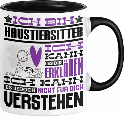 Produktbild von Haustiersitter Geschenk Kaffee-Tasse Geschenkidee für Haustiersitter Ich Bin Haustiersitter Ich Kann Es Dir Erklären Jedoch Nicht Für Dich Verstehen Spruch Lustig (Schwarz)
