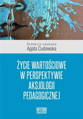 Produktbild von Życie wartościowe w perspektywie aksjologii pedagogicznej - Opracowanie Zbiorowe (Literatur, populärwissenschaftlich auf Polnisch)