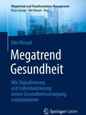 Immagine prodotto di Megatrend Gesundheit: Wie Digitalisierung und Individualisierung unsere Gesundheitsversorgung revolutionieren