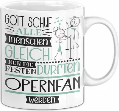 Produktbild von Opernfan Geschenk Becher Tasse Gott Schuf Alle Menschen Gleich Nur Die Besten Durfeten Opernfan Werden Geschenkidee Lustig (Weiß)