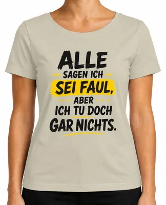 Productafbeelding van Iedereen zegt dat ik lui ben, maar dat klopt helemaal niet. Statement T-shirt voor dames, natuur, maat M