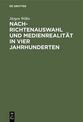 Produktbild von Nachrichtenauswahl und Medienrealität in vier Jahrhunderten