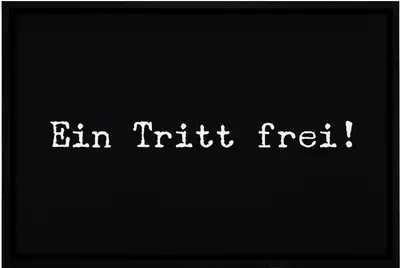 Produktbild von Fußmatte mit Spruch lustig Ein Tritt frei ironisch sarkastisch rutschfest & waschbar Moonworks® weiß 60x40cm