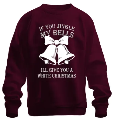 Obrázok produktu pre IF YOU JINGLE MY BELLS ILL GIVE YOU Christmas Bells Funny Uni mikina, bordová, L