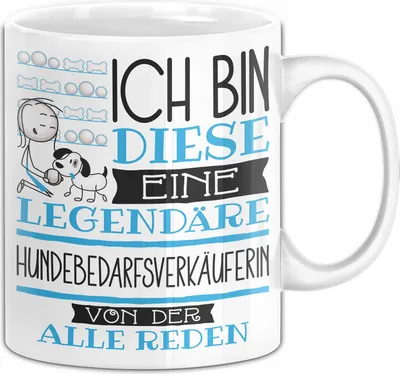 Produktbild von Hundebedarfsverkäuferin Tasse Geschenk Ich Bin Diese Eine Legendäre Hundebedarfsverkäuferin Von Der Alle Reden Geschenkidee Geburtstag Weihnachten (Weiß)