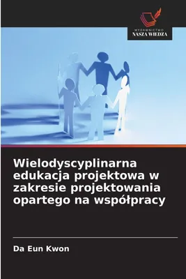 Produktbild von Wielodyscyplinarna edukacja projektowa w zakresie projektowania opartego na wspó¿pracy