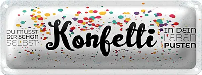 Produktbild von Blechschild Spruch Du musst dir schon selbst Konfetti 27x10cm