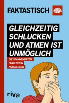 Immagine prodotto di Faktastisch: Gleichzeitig schlucken und atmen ist unmöglich