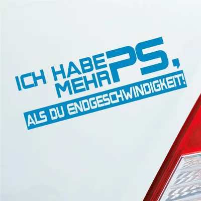Produktbild von Auto Aufkleber Ich habe mehr PS, als du Endgeschwindigkeit! Tuning 15x5 cm Hellblau Sticker Heckscheibenaufkleber