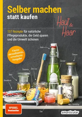 Produktbild von Selber machen statt kaufen - Haut und Haar - 2. Auflage, aktualisierte, erweiterte Ausgabe