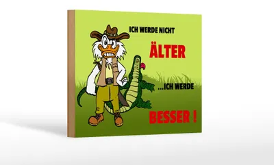 Produktbild von Holzschild Spruch 18x12cm Werde nicht älter werde besser