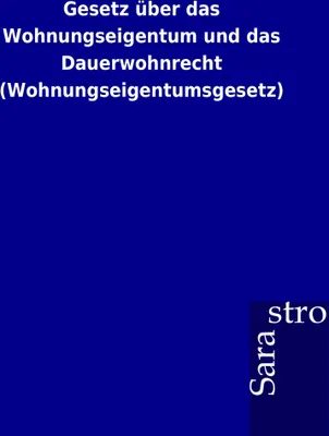 Produktbild von Gesetz über das Wohnungseigentum und das Dauerwohnrecht (Wohnungseigentumsgesetz)