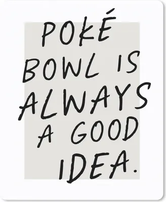 Produktbild von MuchoWow® Mauspad Mousepad Zitate - Poké Bowl ist immer eine gute Idee - Sprichwörter - Essen 30x40 cm - Mousepads - Maus Mat - Pad - Mausunterlage - Mausmatten