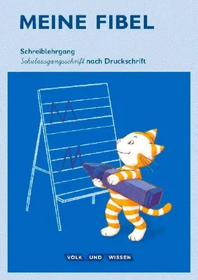 Produktbild von Meine Fibel 1. Schuljahr. Schreiblehrgang in Schulausgangsschrift nach Druckschrift