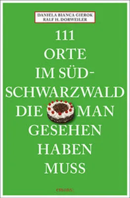 Produktbild von 111 Orte im Südschwarzwald, die man gesehen haben muss