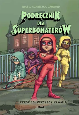 Zdjęcie produktu dla Wszyscy kłamią. Podręcznik dla superbohaterów Tom 10