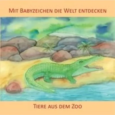 Produktbild von Mit Babyzeichen die Welt entdecken: Tiere aus dem Zoo