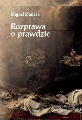 Zdjęcie produktu dla Rozprawa o prawdzie - Zdzisław Podbielski
