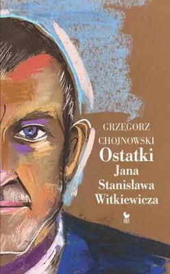 Obrázek produktu pro Ostatki Jana Stanisława Witkiewicza - wywiad rzeka, 308 stron