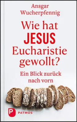 Produktbild von Wie hat Jesus Eucharistie gewollt?