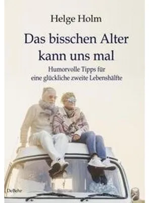 Obrázok produktu pre Das bisschen Alter kann uns mal - Humorvolle Tipps für eine glückliche zweite Lebenshälfte