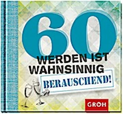 Immagine prodotto di 60 werden ist wahnsinnig...berauschend!