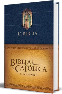 Produktbild von Biblia Católica Letra Grande, Tapa Dura Azul Con La Virgen de Guadalupe / The Catholic Bible: Large Print Edition. Leather-Look Hardcover, Blue Color