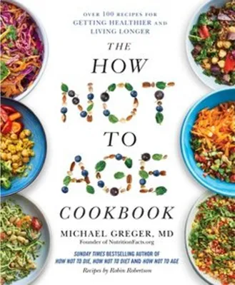 Zdjęcie produktu dla The How Not to Age Cookbook