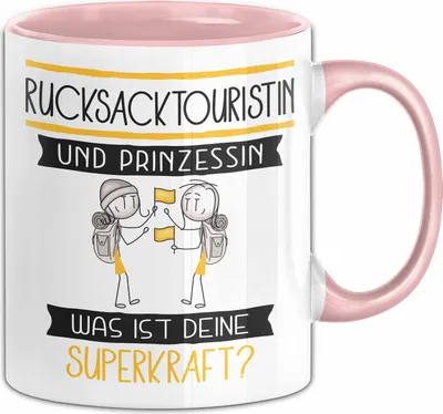 Produktbild von Rucksacktouristin Und Prinzessin Tasse Geschenk Für Eine Rucksacktouristin Geburtstag Was Ist Deine Superkraft (Rosa)