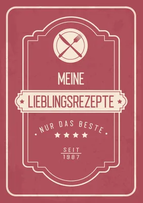 Produktbild von Meine liebsten Rezepte - Blanko Rezeptbuch zum Eintragen von über 50 Lieblingsrezepten - Mein Kochbuch zum Selberschreiben und selbst gestalten